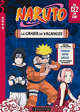 Broché Naruto : le cahier de vacances du CE2 au CM1, 8-9 ans : français, maths, anglais, avec des corrigés détachables de Aurore Meyer