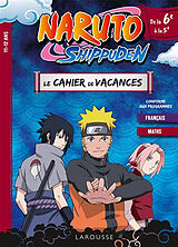 Broché Naruto Shippuden : le cahier de vacances de la 6e à la 5e, 11-12 ans : français, maths, conforme aux programmes de Aurore Meyer