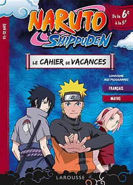 Broché Naruto Shippuden : le cahier de vacances de la 6e à la 5e, 11-12 ans : français, maths, conforme aux programmes de Aurore Meyer