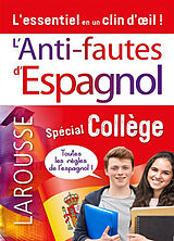 Broché L'anti-fautes d'espagnol : spécial collège : l'essentiel en un clin d'oeil ! de 