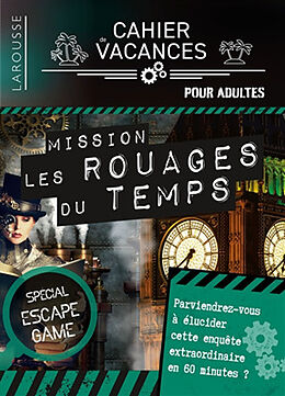 Broché Cahier de vacances Larousse : mission les rouages du temps : spécial escape game de Loïc; Lebrun, Sandra Audrain