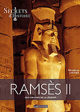 Broché Ramsès II : aux origines de la légende de Bénédicte Lhoyer