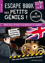 Broché Escape book des petits génies ! : idéal pour réviser et progresser en anglais, can you help Sherlock to escape? : de ... de 