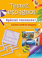 Broché Testez votre espagnol : spécial vacances ! : plus de 100 jeux variés et amusants pour tester et perfectionner sa conn... de Emmanuelle Sourimant