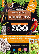 Broché Mon cahier de vacances Une saison au zoo spécial maternelle : de la petite section à la moyenne section, 3-4 ans de Aurore Meyer