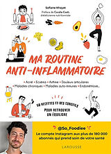 Broché Ma routine anti-inflammatoire : acné, eczéma, asthme, douleurs articulaires, maladies chroniques, maladies auto-immun... de Sofiane Khayat
