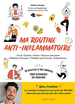 Broché Ma routine anti-inflammatoire : acné, eczéma, asthme, douleurs articulaires, maladies chroniques, maladies auto-immun... de Sofiane Khayat