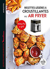 Broché Recettes croustillantes et légères avec Easy fry & Grill : 60 recettes de Pauline Dubois