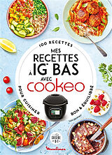 Broché Mes recettes à IG bas avec Cookeo : 100 recettes pour cuisiner bon & équilibré de 