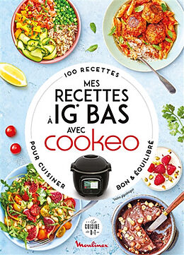 Broché Mes recettes à IG bas avec Cookeo : 100 recettes pour cuisiner bon & équilibré de 