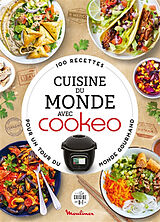 Broché Cuisine du monde avec Cookeo : 100 recettes pour un tour du monde gourmand de 