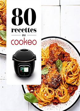 Broché 80 recettes au Cookeo de 