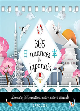 Broché 365 nuances de japonais : découvrez 365 caractères, mots et notions essentiels de 