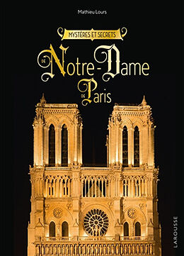 Broché Mystères et secrets de Notre-Dame-de-Paris de Mathieu Lours