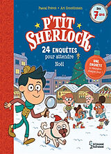 Broschiert P'tit Sherlock. 24 enquêtes pour attendre Noël : une enquête à résoudre par jour ! von Pascal Prévot