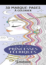 Broché Princesses féeriques : 30 marque-pages à colorier de Marie Margo