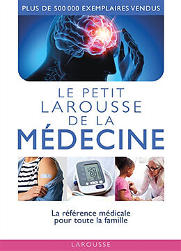 Broché Le petit Larousse de la médecine : 5.000 articles de 