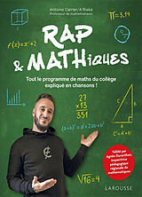 Broché Rap & mathiques : tout le programme de maths du collège expliqué en chansons ! de Antoine Carrier