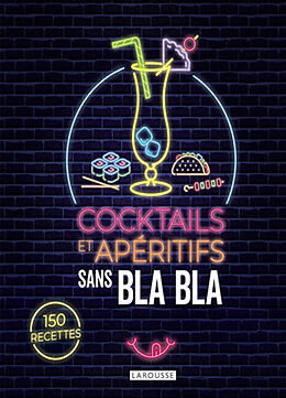 Broché Cocktails et apéritifs sans bla bla : 150 recettes de 