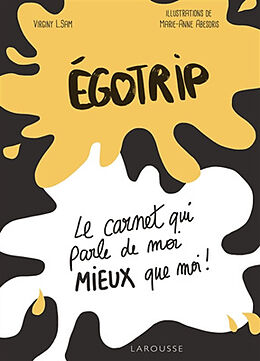 Broché Egotrip : le carnet qui parle de moi mieux que moi ! de Virginy L.; Abesdris, Marie-Anne Sam