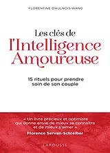 Broschiert Les clés de l'intelligence amoureuse : 15 rituels pour prendre soin de son couple von Florentine d' Aulnois-Wang