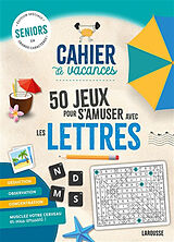 Broché Cahier de vacances : 50 jeux pour s'amuser avec les lettres : seniors, édition spéciale en grands caractères de 