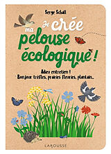 Broché Je crée ma pelouse écologique ! : adieu entretien, bonjour trèfles, prairies fleuries, plantain... : un beau tapis ve... de 