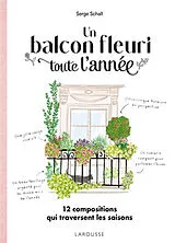 Broschiert Un balcon fleuri toute l'année : 12 compositions qui traversent les saisons von Serge Schall
