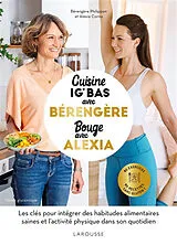 Broschiert Cuisine avec Bérengère, bouge avec Alexia : 80 exercices, 90 recettes IG bas : les clés pour intégrer des habitudes a... von Bérengère; Cornu, Alexia Philippon