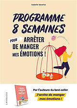 Broché Programme 8 semaines pour arrêter de manger mes émotions ! de Isabelle Veverka