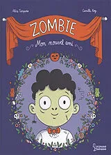 Broschiert Zombie, mon nouvel ami von Alice; Roy, Camille Turquois