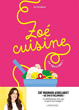 Broché Zoé cuisine : en équilibre ! de 