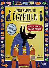 Broché Parle comme un Egyptien : découvre les hiéroglyphes avec 125 pochoirs : retourne au temps de l'Egypte antique pour éc... de Tegen Evans