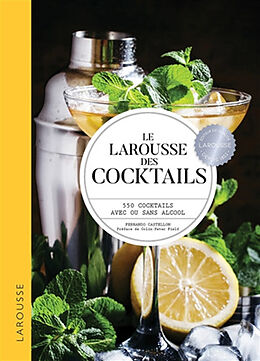 Broché Le Larousse des cocktails : 550 cocktails avec ou sans alcool de Fernando Castellon