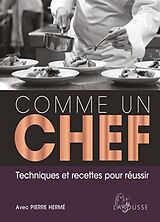 Broschiert Comme un chef : techniques et recettes pour réussir von 