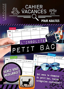 Broché L'insolite petit bac : serez-vous incollable ? Qui sera le champion du petit bac, toutes catégories confondues ? : ca... de 