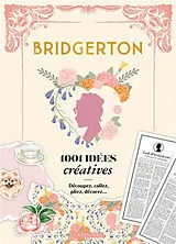 Broschiert Bridgerton : 1.001 idées créatives von Pauline Capmas-Delarue
