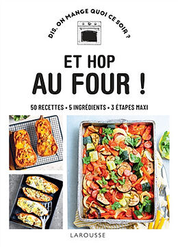 Broché Et hop au four ! : 50 recettes, 5 ingrédients, 3 étapes maxi de Amandine Bernardi