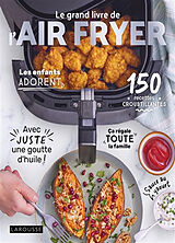 Broschiert Le grand livre de l'Air fryer : 150 recettes croustillantes von Amandine Bernardi