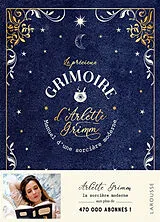 Broschiert Le précieux grimoire d'Arlette Grimm : manuel d'une sorcière moderne von Arlette Grimm