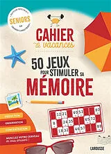 Broschiert Cahier de vacances : 50 jeux pour stimuler sa mémoire : seniors, édition spéciale en grands caractères ! von 