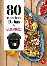 Broschiert 80 recettes IG bas au Cookeo von 