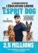 Broschiert Le grand guide de l'éducation canine par Esprit dog : les meilleurs conseils pour comprendre son chien, l'éduquer et ... von 
