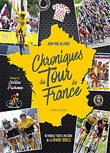 Broschiert Chroniques du Tour de France : retrouvez toute l'histoire de la Grande Boucle von Jean-Paul Ollivier