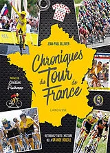 Broschiert Chroniques du Tour de France : retrouvez toute l'histoire de la Grande Boucle von Jean-Paul Ollivier