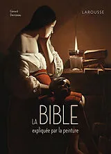 Broschiert La Bible expliquée par la peinture von Gérard Denizeau