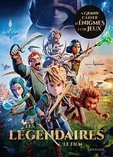 Broschiert Les Légendaires : le film : le grand cahier d'énigmes et de jeux von Aurore Meyer
