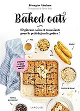 Broschiert Baked oats : 40 gâteaux sains et rassasiants pour le petit-déj' ou le goûter ! von Laura Haquette