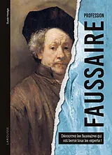 Broschiert Profession faussaire : découvrez les faussaires qui ont berné tous les experts ! von Susie Hodge