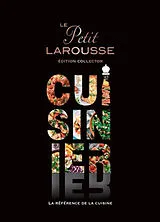Broschiert Le petit Larousse cuisinier : la référence de la cuisine von 
